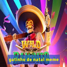 gatinho de natal meme